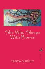 She Who Sleeps with Bones