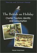 The British on Holiday: Charter Tourism, Identity and Consumption