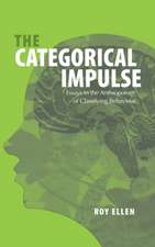 The Categorical Impulse: Essays on the Anthropology of Classifying Behavior