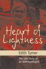 Heart of Lightness: The Life Story of an Anthropologist