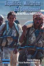 Biopolitics, Militarism, and Development: Eritrea in the Twenty-First Century