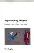 Representing Religion: History,Theory, Crisis