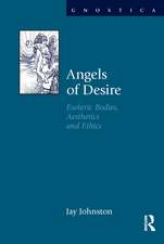 Angels of Desire: Esoteric Bodies, Aesthetics and Ethics