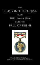 Crisis in the Punjab from the 10th of May Until the Fall of Delhi (1857)