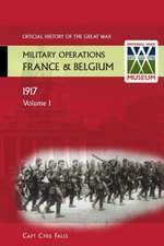 France and Belgium 1917. Vol I. the German Retreat to the Hindenburg Line and the Battle of Arras. Official History of the Great War.: Battle of the Somme. Official History of the Great War.