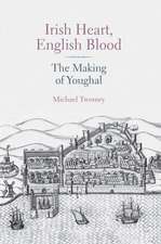 Irish Heart, English Blood: The Making of Youghal