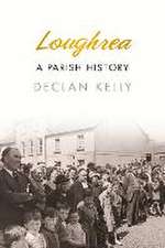 Loughrea: A Parish History