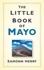 The Little Book of Mayo: Ireland and the Western Front