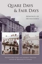 Quare Days & Fair Days: Memories of Irvinestown