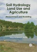 Soil Hydrology, Land Use and Agriculture – Measurement and Modelling