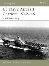 US Navy Aircraft Carriers 1942–45: WWII-built ships