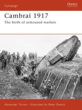 Cambrai 1917: The birth of armoured warfare