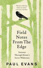 Evans, P: Field Notes from the Edge