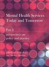 Mental Health Services Today and Tomorrow: Pt. 2