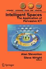 Intelligent Spaces: The Application of Pervasive ICT