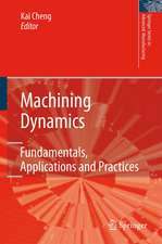 Machining Dynamics: Fundamentals, Applications and Practices