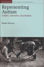 Representing Autism – Culture, Narrative, Fascination