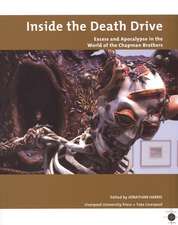 Inside the Death Drive – Excess and Apocalypse in the World of the Chapman Brothers