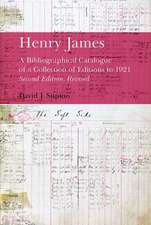 Henry James – A Bibliographical Catalogue of a Collection of Editions to 1921