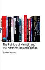 The Politics of Memoir and the Northern Ireland Conflict