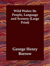 Wild Wales: Its People, Language, and Scenery