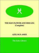 The May-Flower and Her Log (Complete)