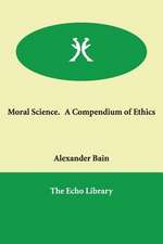 Moral Science. a Compendium of Ethics