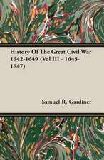 History of the Great Civil War 1642-1649 (Vol III - 1645-1647): A System of Hindu Mythology and Tradition