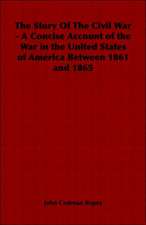 The Story of the Civil War - A Concise Account of the War in the United States of America Between 1861 and 1865: A System of Hindu Mythology and Tradition