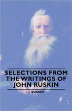 Selections from the Writings of John Ruskin