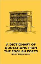 A Dictionary of Quotations from the English Poets