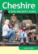 Smith, J: Cheshire - a Dog Walker's Guide