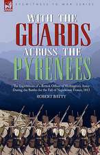 With the Guards Across the Pyrenees