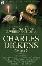 The Collected Supernatural and Weird Fiction of Charles Dickens-Volume 2