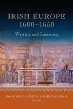 Irish Europe, 1600-1650: Writing and Learning