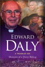 A Troubled See: Memoirs of a Derry Bishop