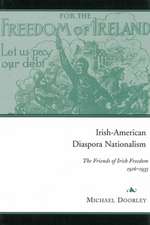 Irish-American Diaspora Nationalism: The Friends of Irish Freedom, 1916-1935