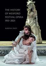 history of the Wexford Festival Opera, 1951-2021