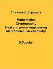 The Research Papers: Mathematics Cryptography Heat and Power