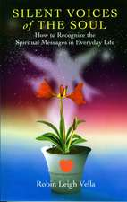 Silent Voices of the Soul – How to Recognize the Spiritual Messages in Everyday Life