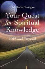 Your Quest for Spiritual Knowledge – 2012 and Beyond