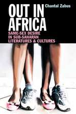 Out in Africa – Same–Sex Desire in Sub–Saharan Literatures & Cultures