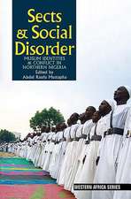 Sects and Social Disorder – Muslim Identities and Conflict in Northern Nigeria