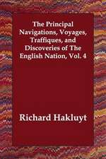 The Principal Navigations, Voyages, Traffiques, and Discoveries of The English Nation, Vol. 4