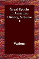 Great Epochs in American History, Volume I