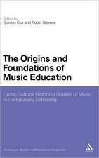 The Origins and Foundations of Music Education: Cross-Cultural Historical Studies of Music in Compulsory Schooling