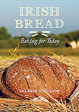 Irish Bread: Baking for Today