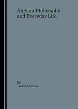 Ancient Philosophy and Everyday Life