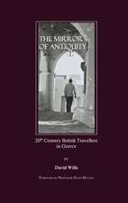 The Mirror of Antiquity: 20th Century British Travellers in Greece