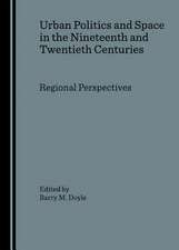 Urban Politics and Space in the Nineteenth and Twentieth Centuries